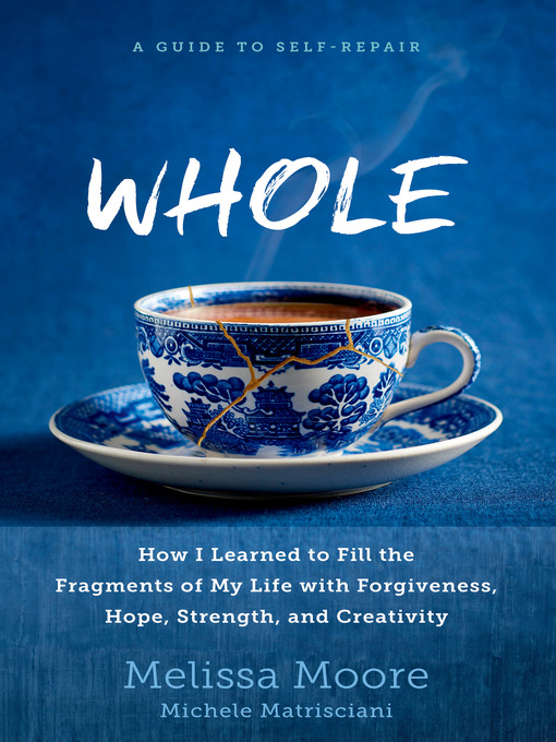 Title details for WHOLE by Melissa Moore - Available